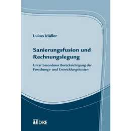 Sanierungsfusion und Rechnungslegung. Unter besonderer Berücksichtigung der Foschungs- und Entwicklungskosten