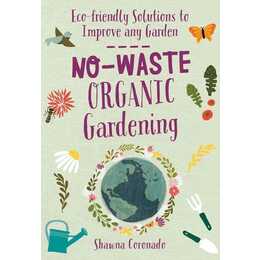 No-Waste Organic Gardening