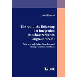 Die rechtliche Erfassung der Integration im schweizerischen Migrationsrecht