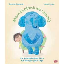 Mein Elefant ist traurig - Ein bestärkendes Buch für weniger gute Tage