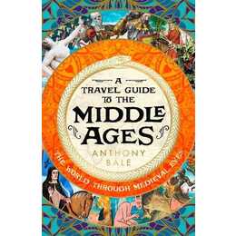 A Travel Guide to the Middle Ages