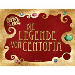 Mia and me: Die Legende von Centopia