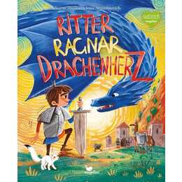 Ritter Ragnar Drachenherz. Ein Bilderbuch für Kinder ab 3 Jahren