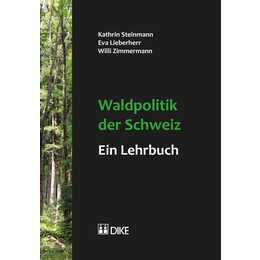 Waldpolitik der Schweiz - ein Lehrbuch