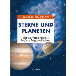 Anaconda Taschenführer Sterne und Planeten. Den Nachthimmel mit blossem Auge beobachten