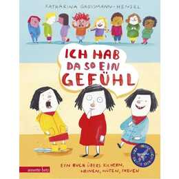 Ich hab da so ein Gefühl. Ein Buch übers Kichern, Weinen, Wüten, Freuen