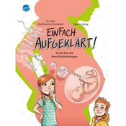 Einfach aufgeklärt! So ist das mit dem Kinderkriegen