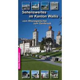 Wallis Reiseführer - Sehenswertes im Wallis