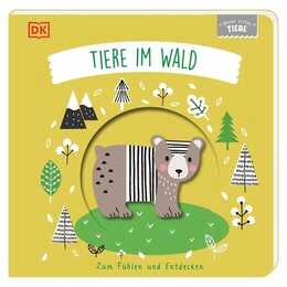 Meine ersten Tiere. Tiere im Wald. Zum Fühlen und Entdecken