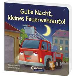 Gute Nacht, kleines Feuerwehrauto!. Beruhigendes Pappbilderbuch zum Kuscheln und Einschlafen für Kinder ab 2 Jahren