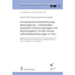 Schweizerische Zweitwohnungsgesetzgebung - insbesondere praktische Umsetzungsfragen und Rechtsvergleich mit den Grundverkehrsbeschränkungen in Tirol