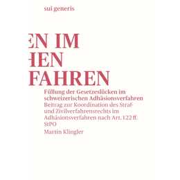 Füllung der Gesetzeslücken im schweizerischen Adhäsionsverfahren