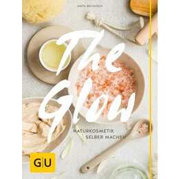 The Glow - Naturkosmetik selber machen