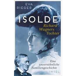 Isolde. Richard Wagners Tochter