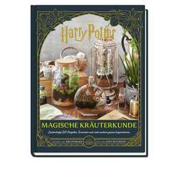 Aus den Filmen zu Harry Potter: Magische Kräuterkunde - Zauberhafte DIY-Projekte, Terrarien und viele weitere grüne Inspirationen