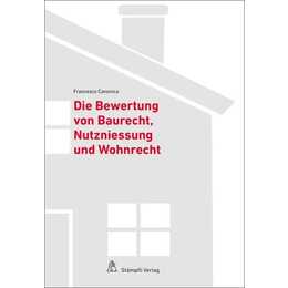 Die Bewertung von Baurecht, Nutzniessung und Wohnrecht