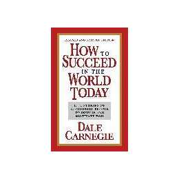 How to Succeed in the World Today Revised and Updated Edition