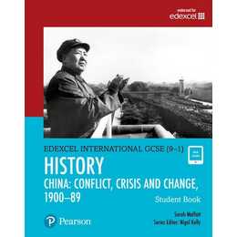 Pearson Edexcel International GCSE (9-1) History: Conflict, Crisis and Change: China, 1900-1989 Student Book