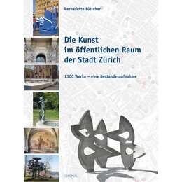 Die Kunst im öffentlichen Raum der Stadt Zürich