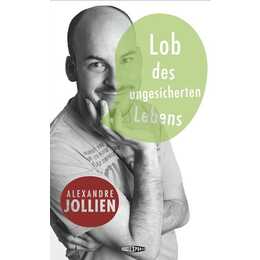 Lob des ungesicherten Lebens