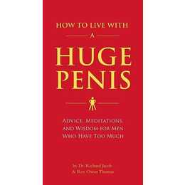 How to Live with a Huge Penis