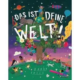 Das ist deine Welt!. Durchgehend illustriertes Geschenkbuch