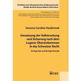 Umsetzung der Vollstreckung und Sicherung nach dem Lugano-Übereinkommen in das Schweizer Recht