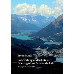 Entwicklung und Schutz der Oberengadiner Seenlandschaft