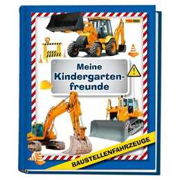 Baustellenfahrzeuge: Meine Kindergartenfreunde