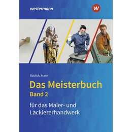 Das Meisterbuch für Maler/-innen und Lackierer/-innen 2