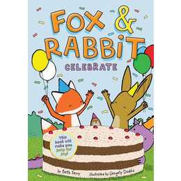 Fox & Rabbit Celebrate (Fox & Rabbit Book #3)