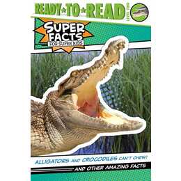 Alligators and Crocodiles Can't Chew!