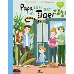 Papa liebt jetzt einen Tiger. Bilderbuch ab 3 Jahren für Trennungskinder und Bonusfamilien