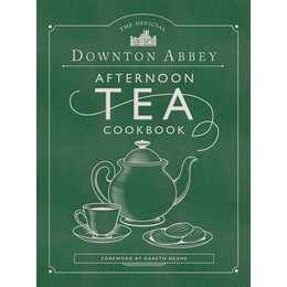 The Official Downton Abbey Afternoon Tea Cookbook: Teatime Drinks, Scones, Savories & Sweets