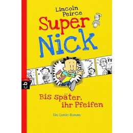 Bis später, ihr Pfeifen / Super Nick