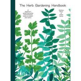 The Herb Gardening Handbook