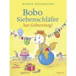 Bobo Siebenschläfer hat Geburtstag!. Ein Bilderbuch zum Vorlesen für Kinder ab 3 Jahre