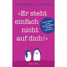 "Er steht einfach nicht auf dich!"