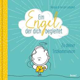 Ein Engel, der dich begleitet - ein Geschenkbuch zur Erstkommunion