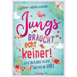 Jungs braucht echt keiner! (Band 2) ... und trotzdem klopft das blöde Herz