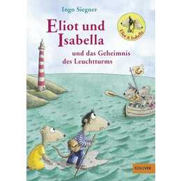 Eliot und Isabella und das Geheimnis des Leuchtturms