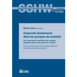 Corporate Governance dans les groupes de sociétés. De l'organisation équilibrée des organes dirigeants dans les groupes de sociétés