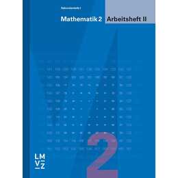 Mathematik 2 Sekundarstufe I / Arbeitsheft II