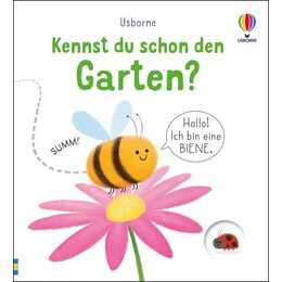 Kennst du schon den Garten?. Natur-Entdecker-Buch für Kinder ab 6 Monaten