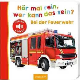 Hör mal rein, wer kann das sein? - Bei der Feuerwehr. Fühlen und hören