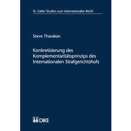 Konkretisierung des Komplementaritätsprinzips des Internationalen Strafgerichtshofs