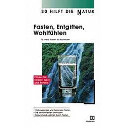 Fasten, Entgiften, Wohlfühlen