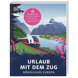 Urlaub mit dem Zug: Nördliches Europa
