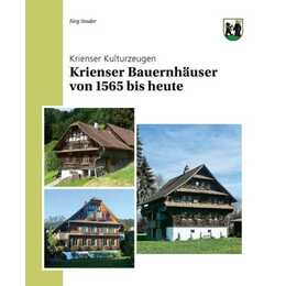 Krienser Bauernhäuser von 1565 bis heute