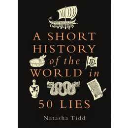 A Short History of the World in 50 Lies